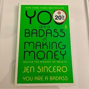“You are a Badass at making money - master the mindset of wealth” by Jen Sincero